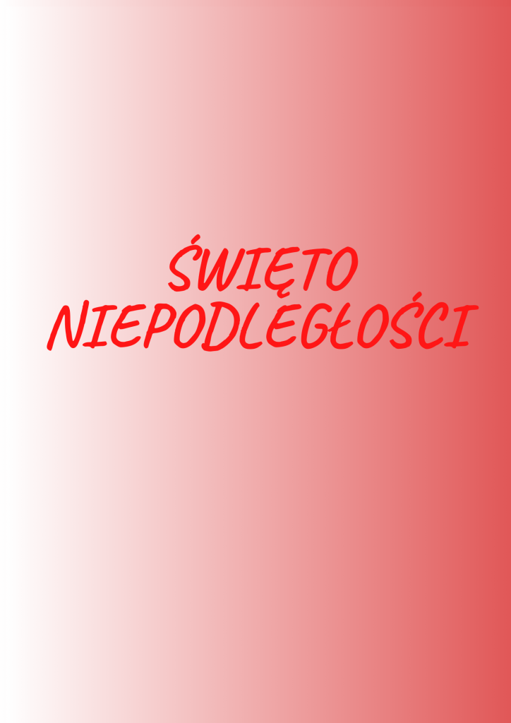 ŚWIĘTO NIEPODLEGŁOŚCI
